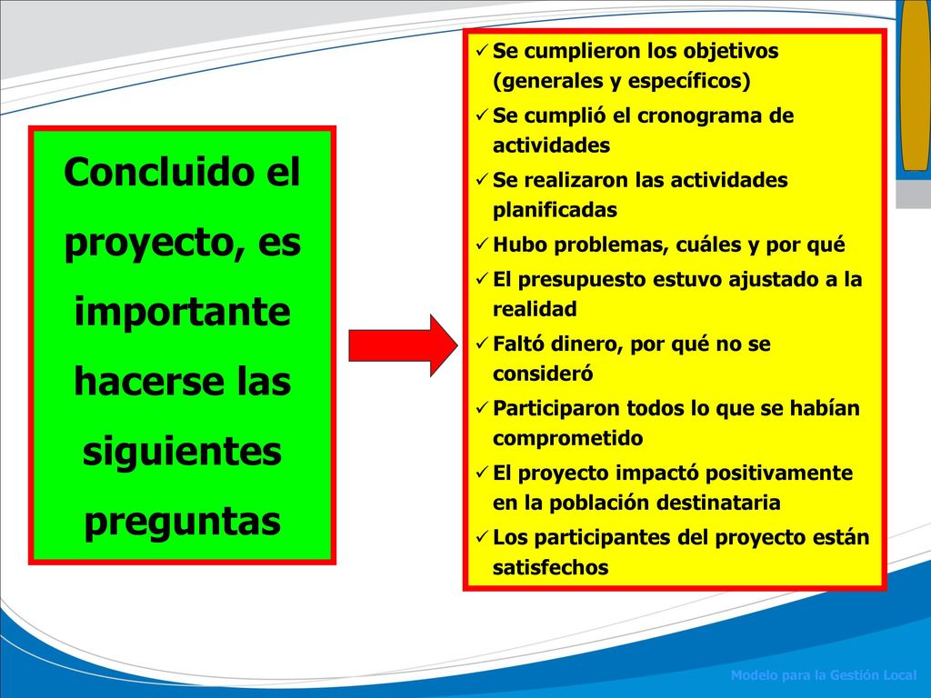 Concluido el proyecto, es importante hacerse las siguientes preguntas