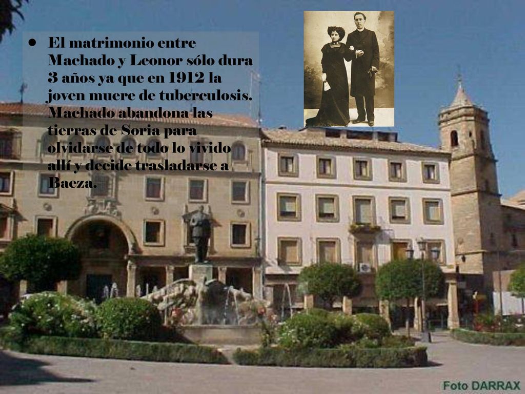El matrimonio entre Machado y Leonor sólo dura 3 años ya que en 1912 la joven muere de tuberculosis.