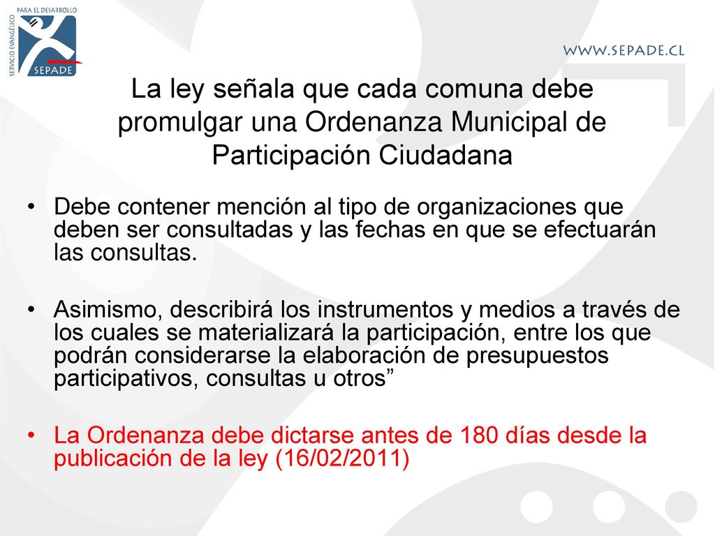 La ley señala que cada comuna debe promulgar una Ordenanza Municipal de Participación Ciudadana