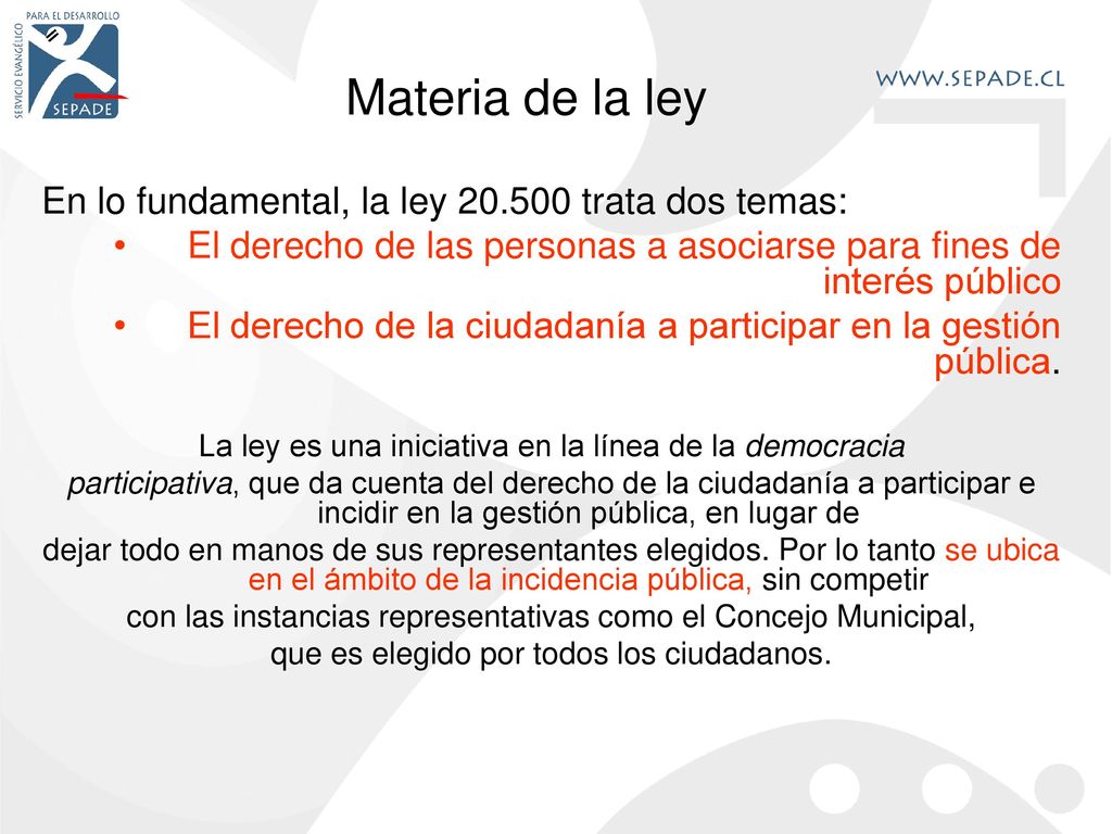 Materia de la ley En lo fundamental, la ley trata dos temas: