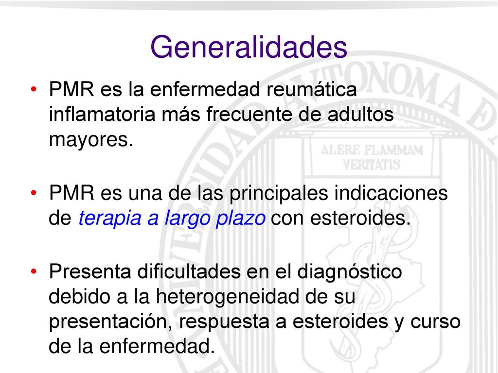 Generalidades PMR es la enfermedad reumática inflamatoria más frecuente de adultos mayores.