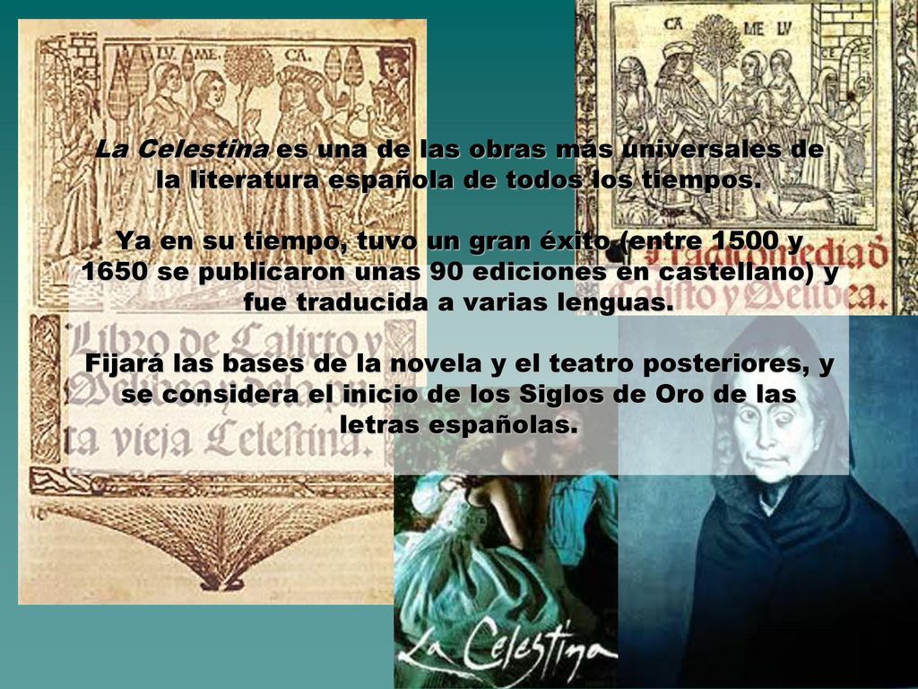 La Celestina es una de las obras más universales de la literatura española de todos los tiempos.