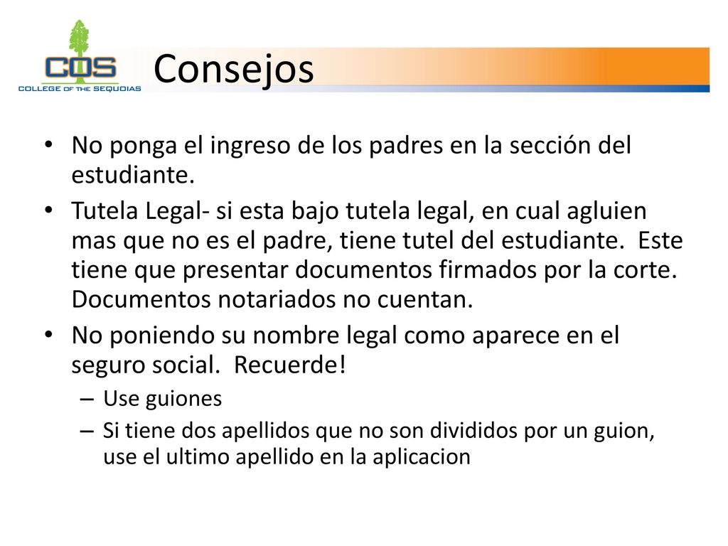 Consejos No ponga el ingreso de los padres en la sección del estudiante.