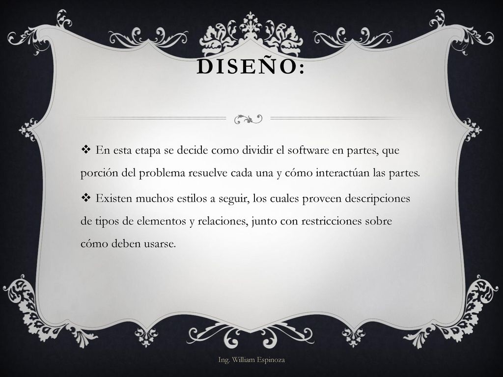 Diseño: En esta etapa se decide como dividir el software en partes, que porción del problema resuelve cada una y cómo interactúan las partes.