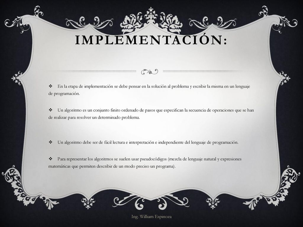 Implementación: En la etapa de implementación se debe pensar en la solución al problema y escribir la misma en un lenguaje de programación.
