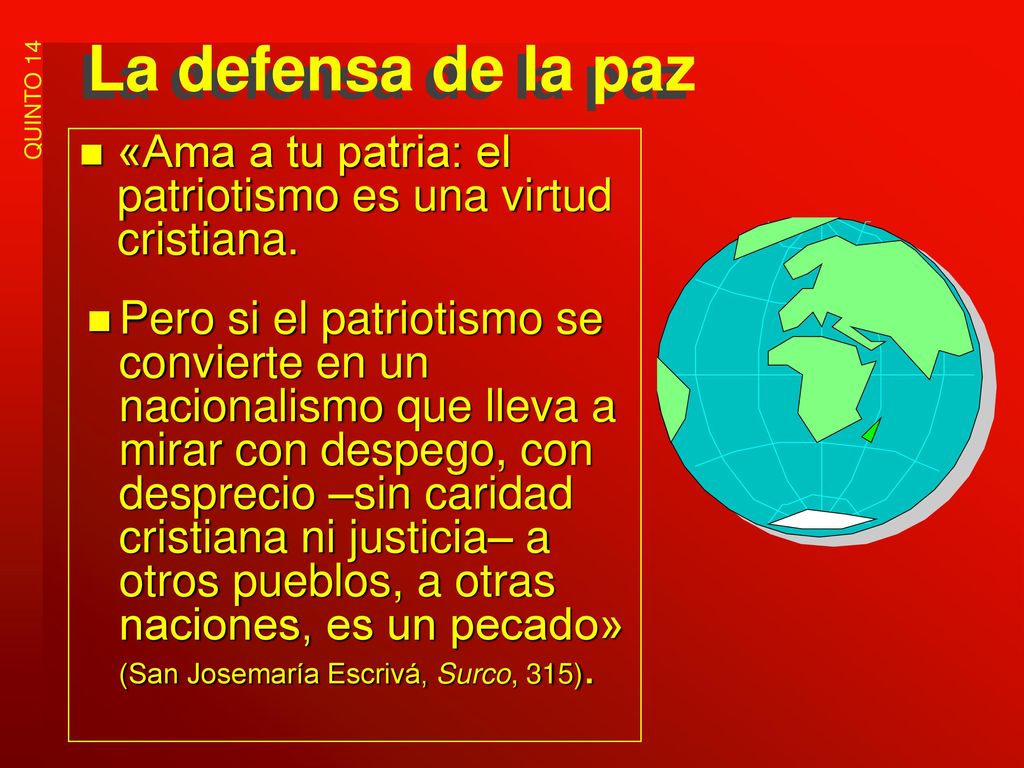 La defensa de la paz «Ama a tu patria: el patriotismo es una virtud cristiana.