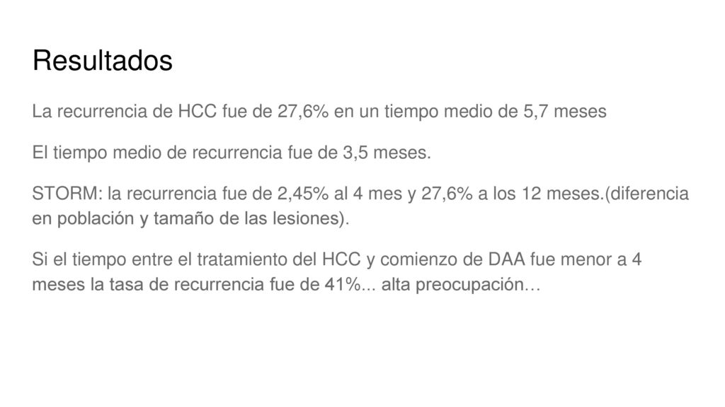 Resultados La recurrencia de HCC fue de 27,6% en un tiempo medio de 5,7 meses. El tiempo medio de recurrencia fue de 3,5 meses.