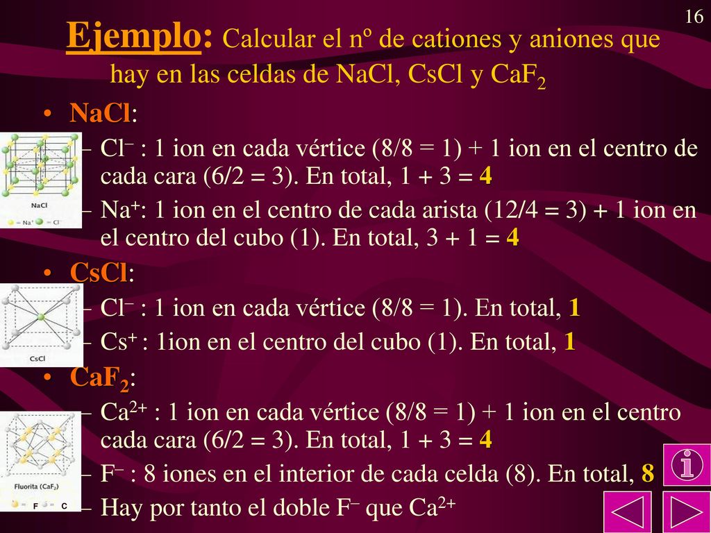 Ejemplo: Calcular el nº de cationes y aniones que hay en las celdas de NaCl, CsCl y CaF2