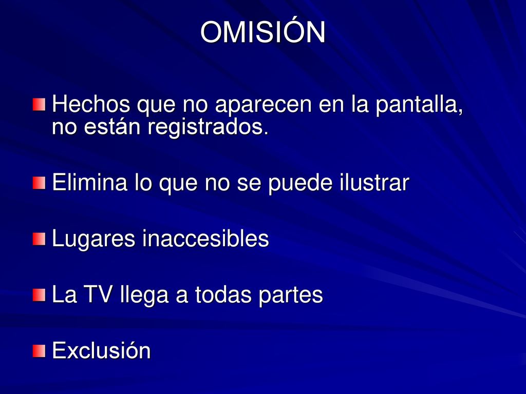 OMISIÓN Hechos que no aparecen en la pantalla, no están registrados.