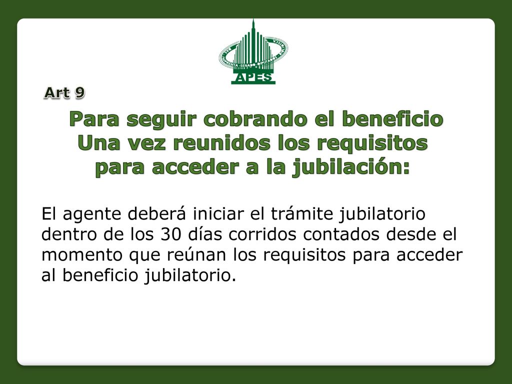 Para seguir cobrando el beneficio Una vez reunidos los requisitos
