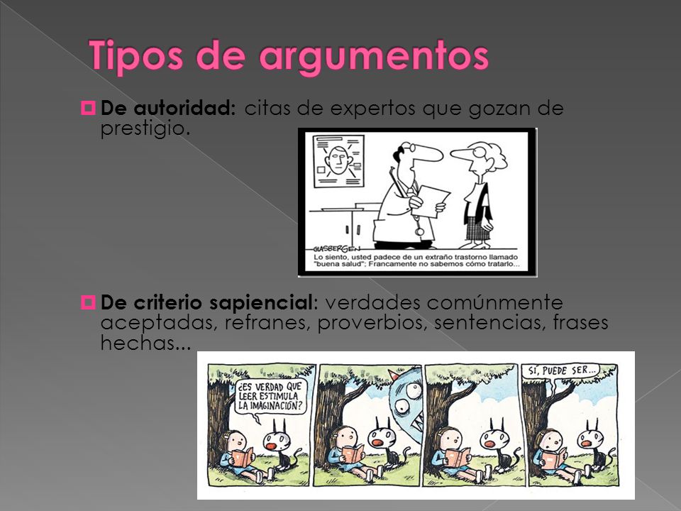Tipos de argumentos De autoridad: citas de expertos que gozan de prestigio.