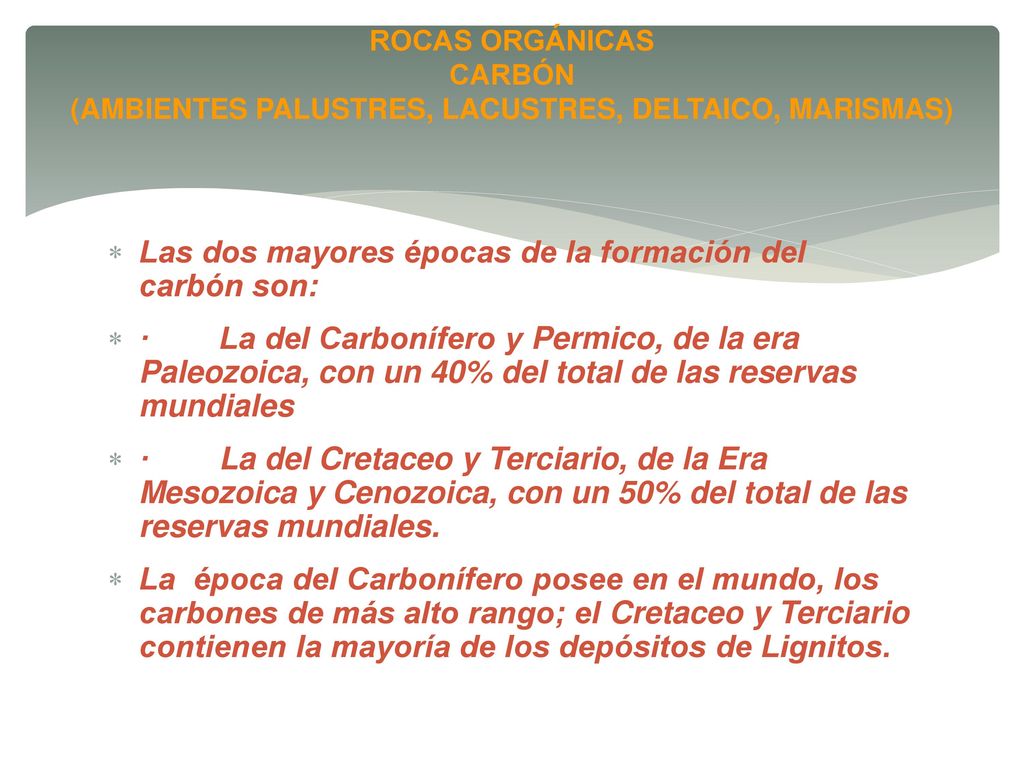 Las dos mayores épocas de la formación del carbón son: