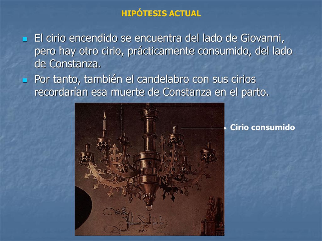 HIPÓTESIS ACTUAL El cirio encendido se encuentra del lado de Giovanni, pero hay otro cirio, prácticamente consumido, del lado de Constanza.