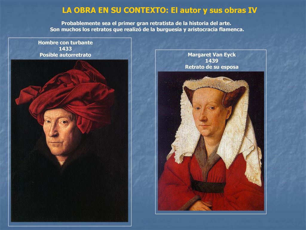 Probablemente sea el primer gran retratista de la historia del arte.