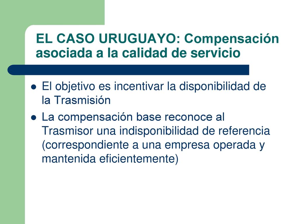 EL CASO URUGUAYO: Compensación asociada a la calidad de servicio