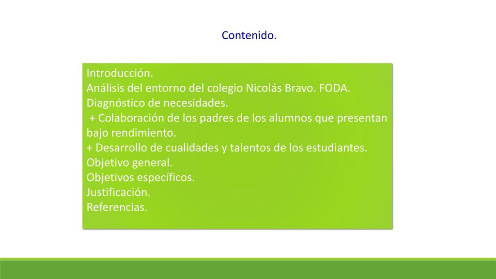 Contenido. Introducción. Análisis del entorno del colegio Nicolás Bravo. FODA. Diagnóstico de necesidades.