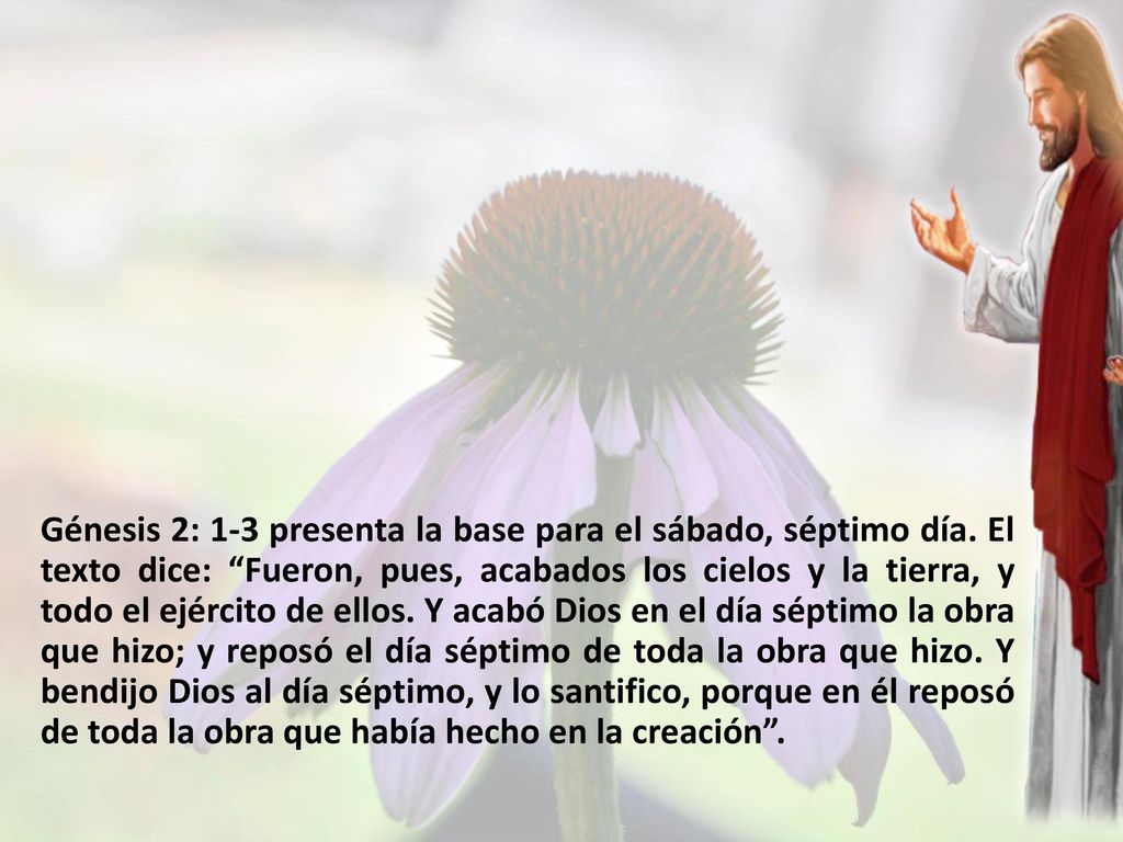 Génesis 2: 1-3 presenta la base para el sábado, séptimo día