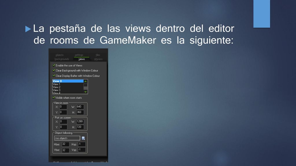 La pestaña de las views dentro del editor de rooms de GameMaker es la siguiente: