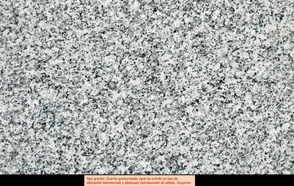 Apo granito. Granito greisenizado (que ha sufrido un tipo de alteración hidrotermal) y albitizado (introducción de albita). Grupinex.