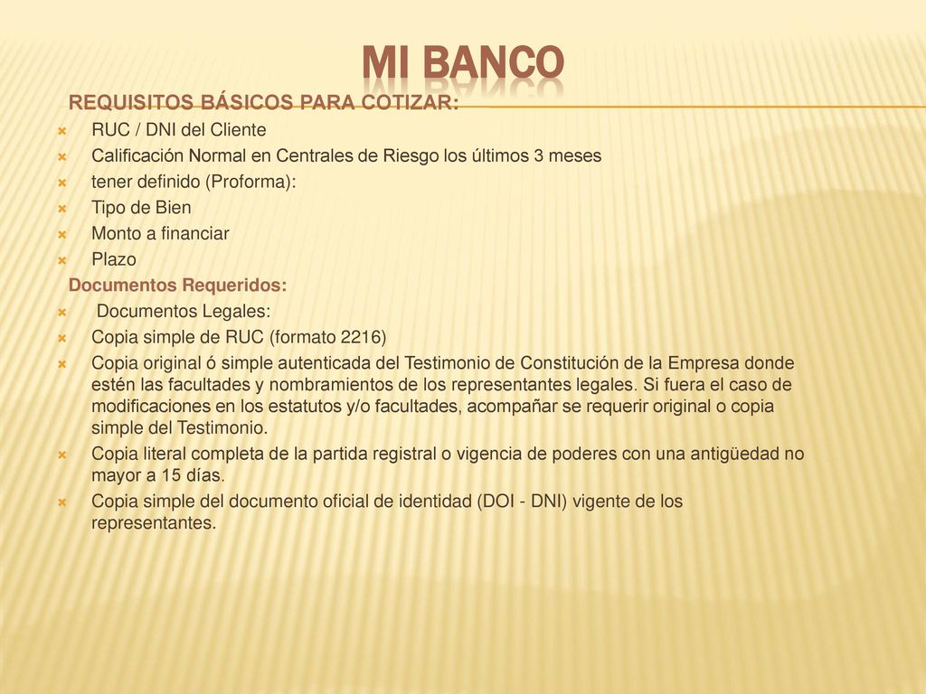 Mi banco REQUISITOS BÁSICOS PARA COTIZAR: RUC / DNI del Cliente