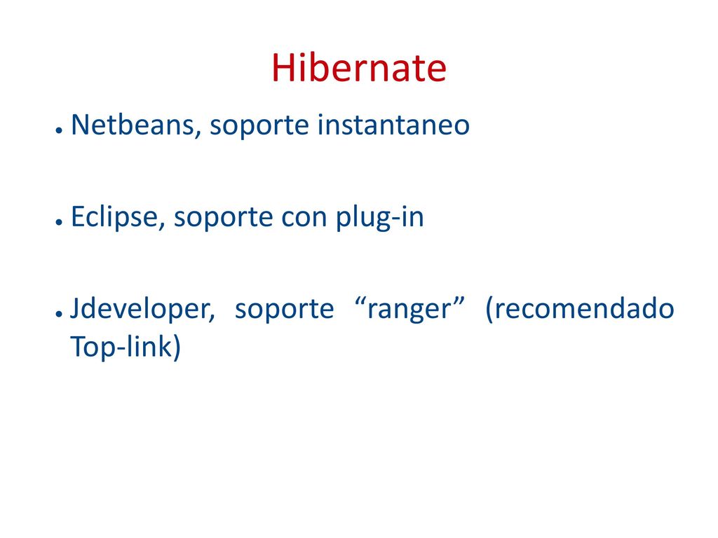 Hibernate Netbeans, soporte instantaneo Eclipse, soporte con plug-in