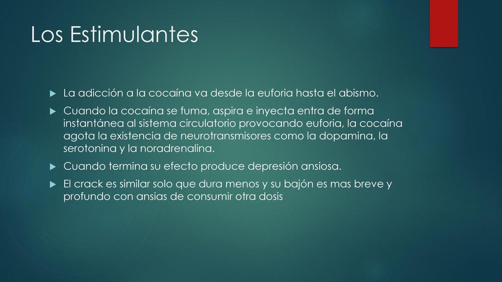 Los Estimulantes La adicción a la cocaína va desde la euforia hasta el abismo.