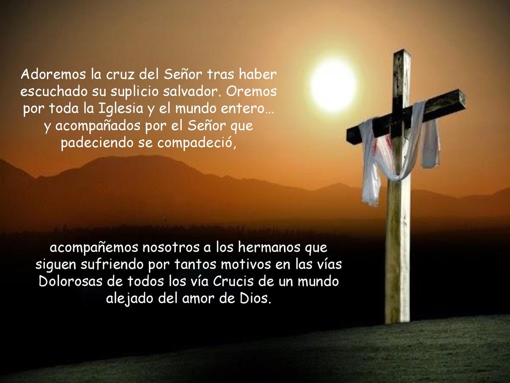 Adoremos la cruz del Señor tras haber escuchado su suplicio salvador