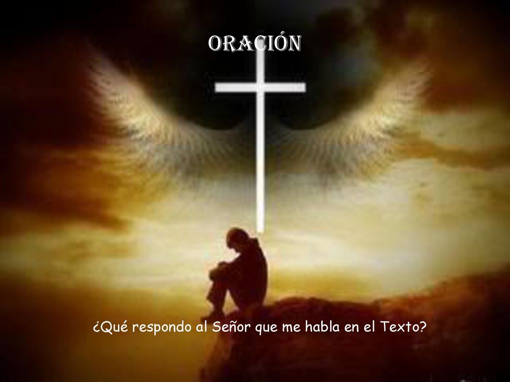 ¿Qué respondo al Señor que me habla en el Texto