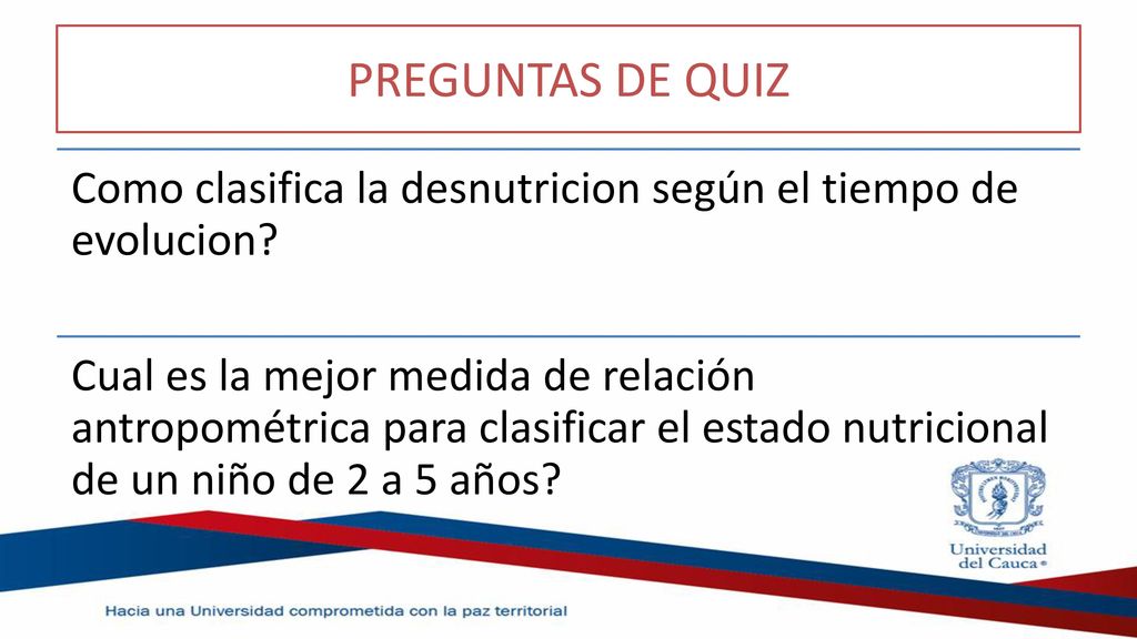 PREGUNTAS DE QUIZ Como clasifica la desnutricion según el tiempo de evolucion