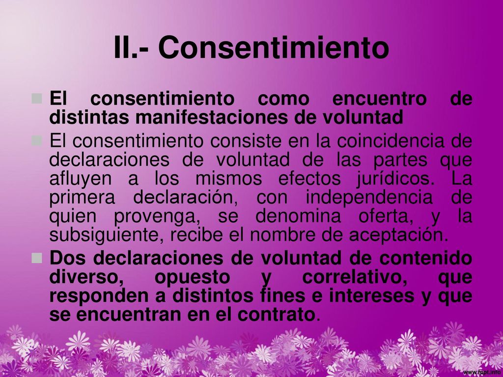 II.- Consentimiento El consentimiento como encuentro de distintas manifestaciones de voluntad.