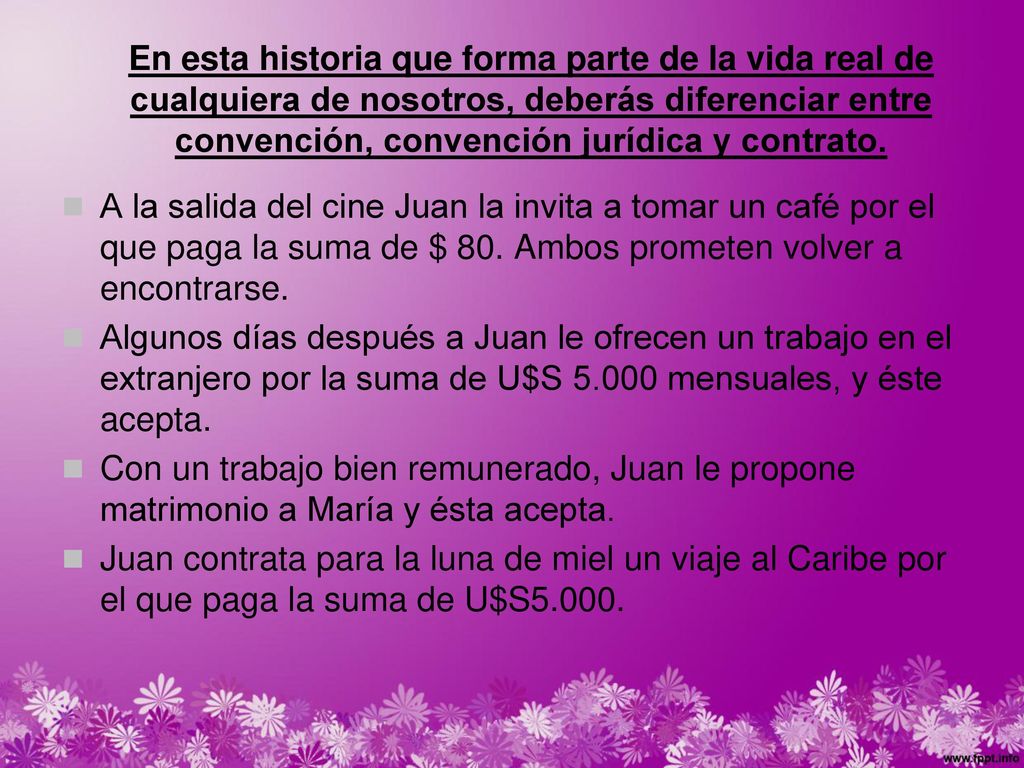 En esta historia que forma parte de la vida real de cualquiera de nosotros, deberás diferenciar entre convención, convención jurídica y contrato.