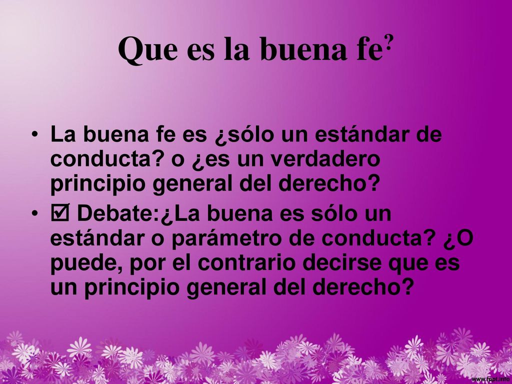 Que es la buena fe La buena fe es ¿sólo un estándar de conducta o ¿es un verdadero principio general del derecho