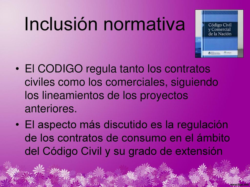 Inclusión normativa El CODIGO regula tanto los contratos civiles como los comerciales, siguiendo los lineamientos de los proyectos anteriores.