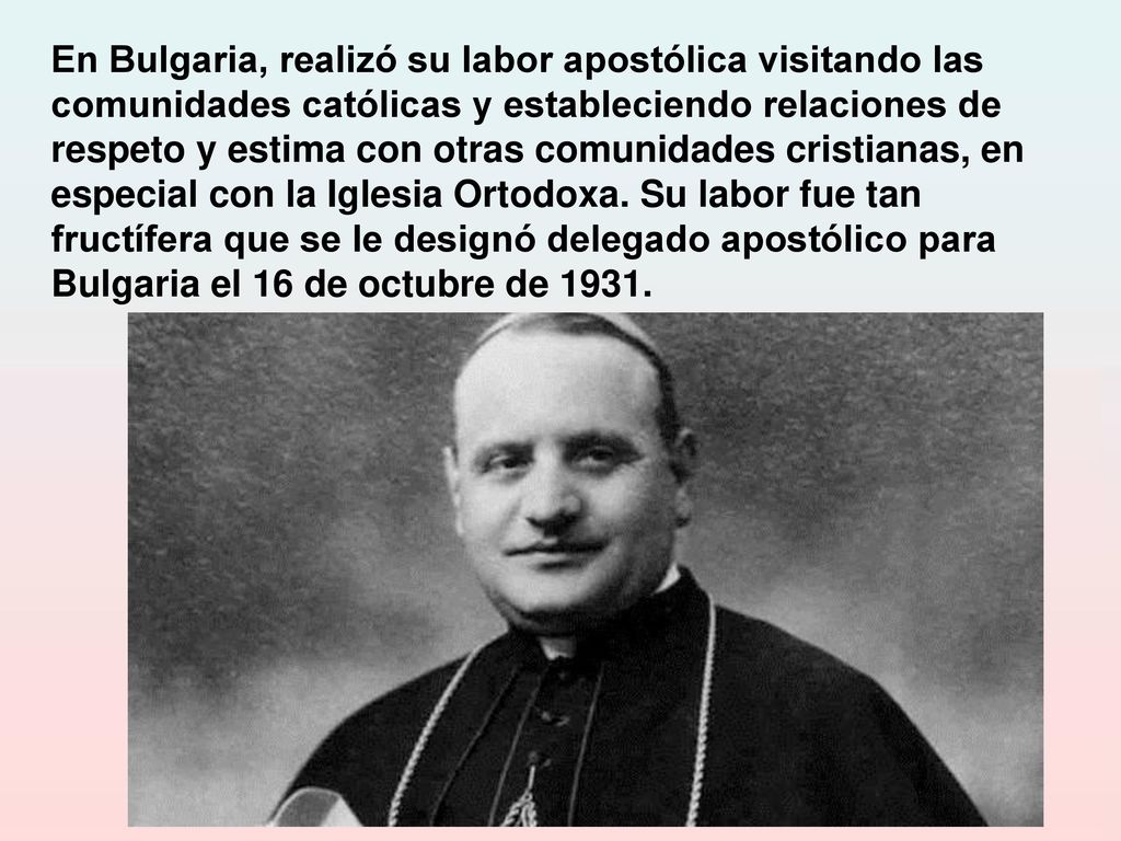 En Bulgaria, realizó su labor apostólica visitando las comunidades católicas y estableciendo relaciones de respeto y estima con otras comunidades cristianas, en especial con la Iglesia Ortodoxa.