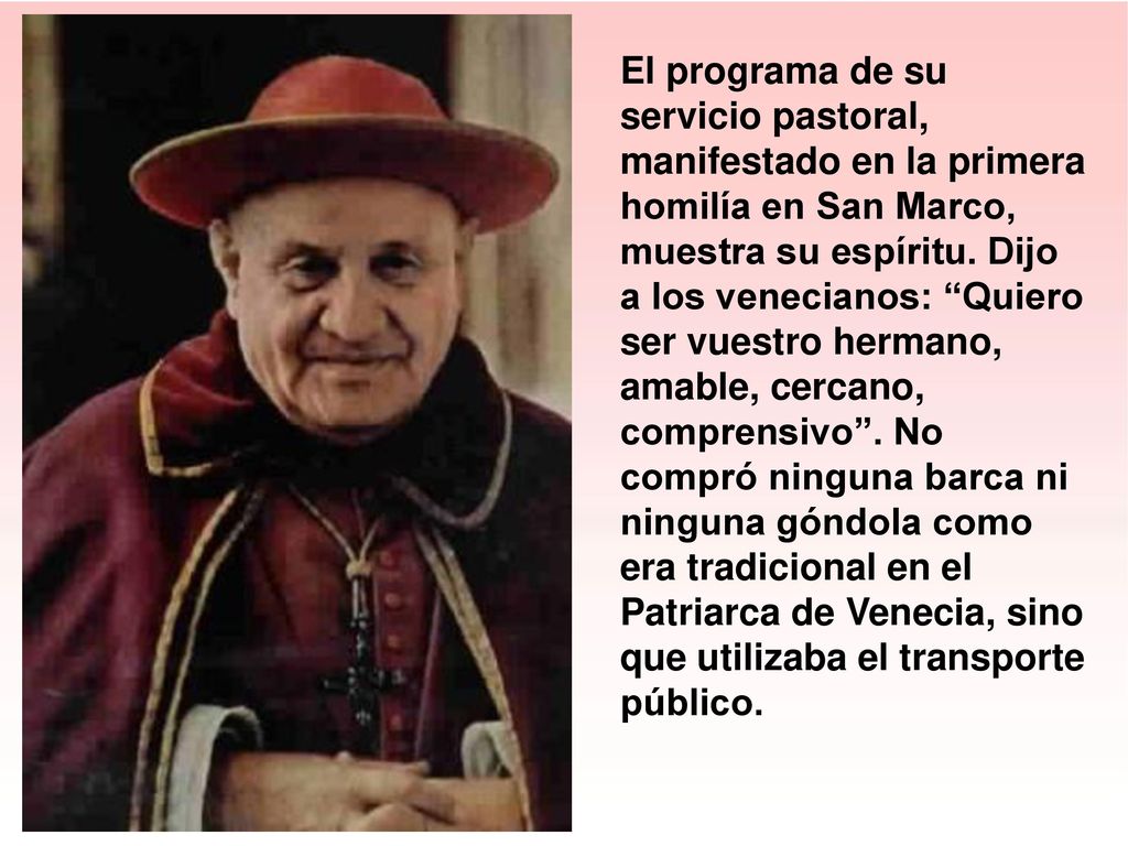 El programa de su servicio pastoral, manifestado en la primera homilía en San Marco, muestra su espíritu.
