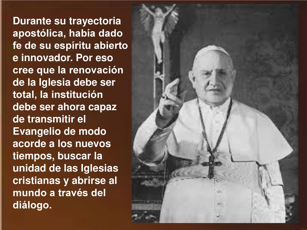 Durante su trayectoria apostólica, había dado fe de su espíritu abierto e innovador.