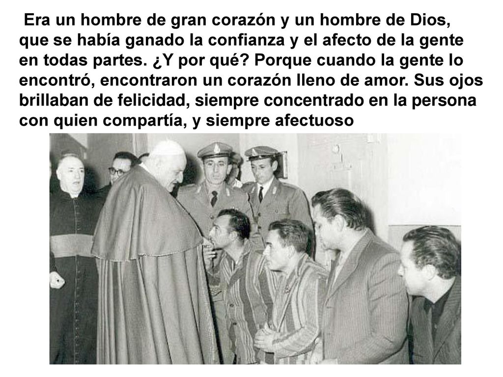 Era un hombre de gran corazón y un hombre de Dios, que se había ganado la confianza y el afecto de la gente en todas partes.