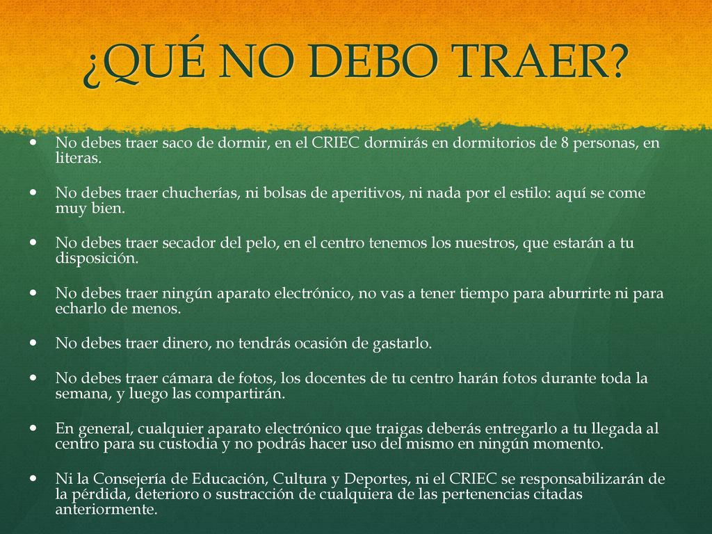 ¿QUÉ NO DEBO TRAER No debes traer saco de dormir, en el CRIEC dormirás en dormitorios de 8 personas, en literas.