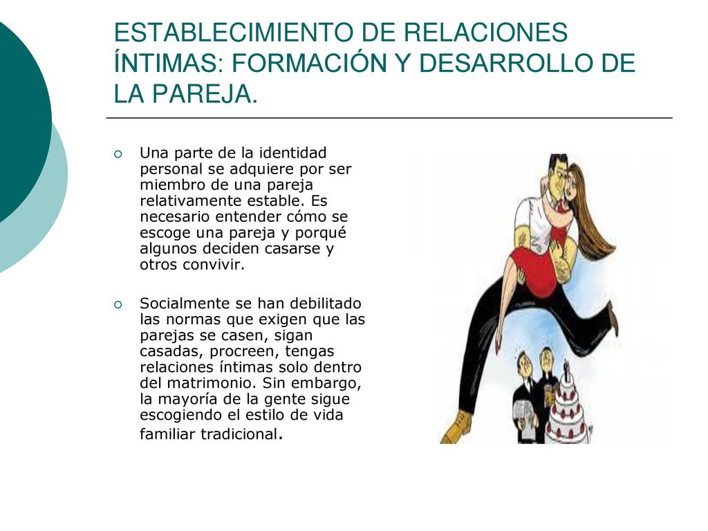 ESTABLECIMIENTO DE RELACIONES ÍNTIMAS: FORMACIÓN Y DESARROLLO DE LA PAREJA.
