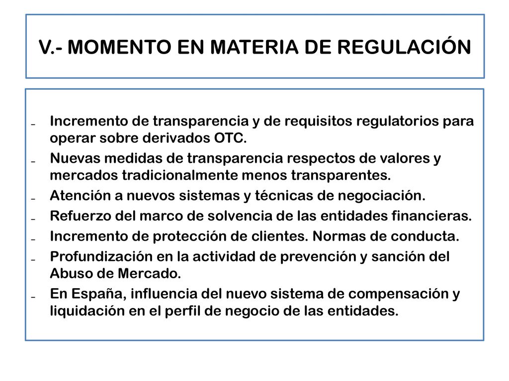 V.- MOMENTO EN MATERIA DE REGULACIÓN