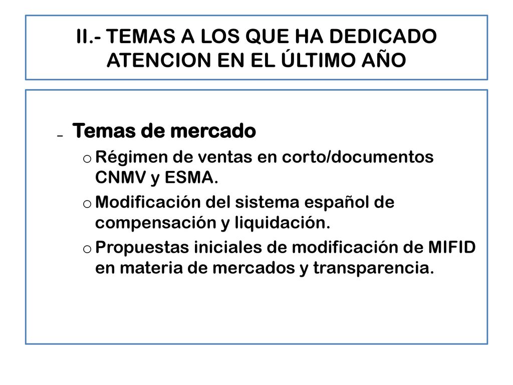 II.- TEMAS A LOS QUE HA DEDICADO ATENCION EN EL ÚLTIMO AÑO