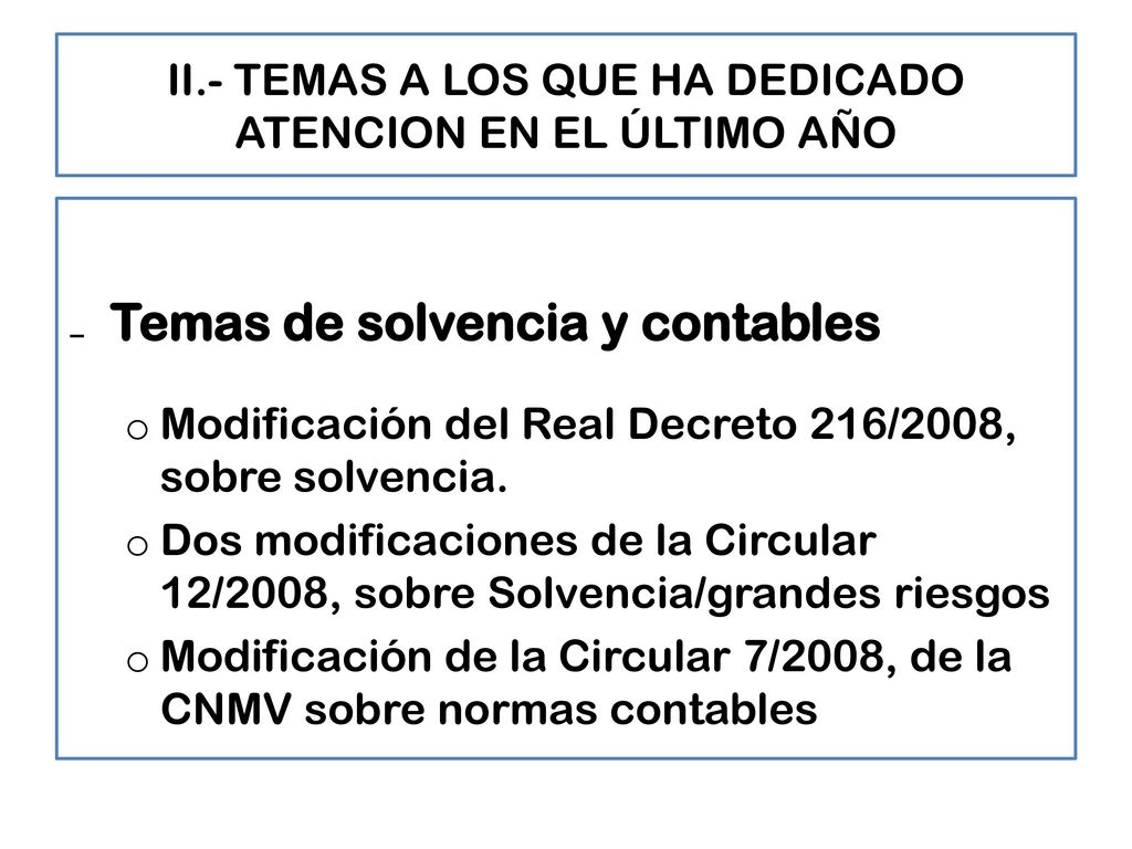 II.- TEMAS A LOS QUE HA DEDICADO ATENCION EN EL ÚLTIMO AÑO