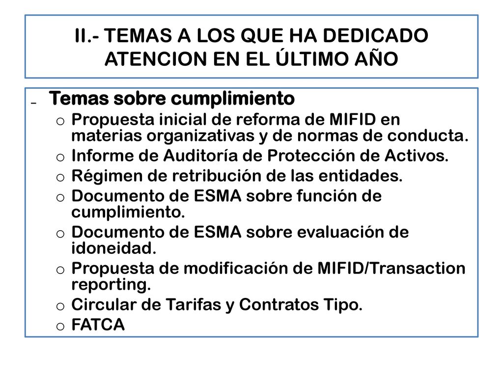 II.- TEMAS A LOS QUE HA DEDICADO ATENCION EN EL ÚLTIMO AÑO