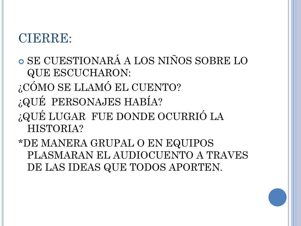 CIERRE: SE CUESTIONARÁ A LOS NIÑOS SOBRE LO QUE ESCUCHARON:
