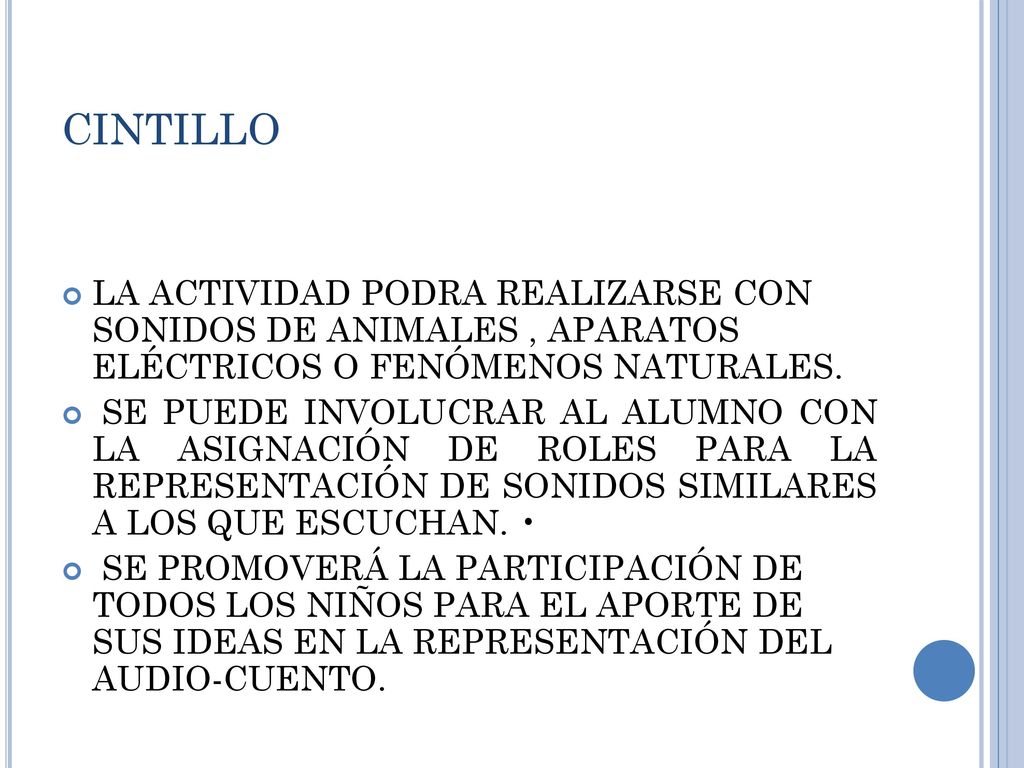 CINTILLO LA ACTIVIDAD PODRA REALIZARSE CON SONIDOS DE ANIMALES , APARATOS ELÉCTRICOS O FENÓMENOS NATURALES.