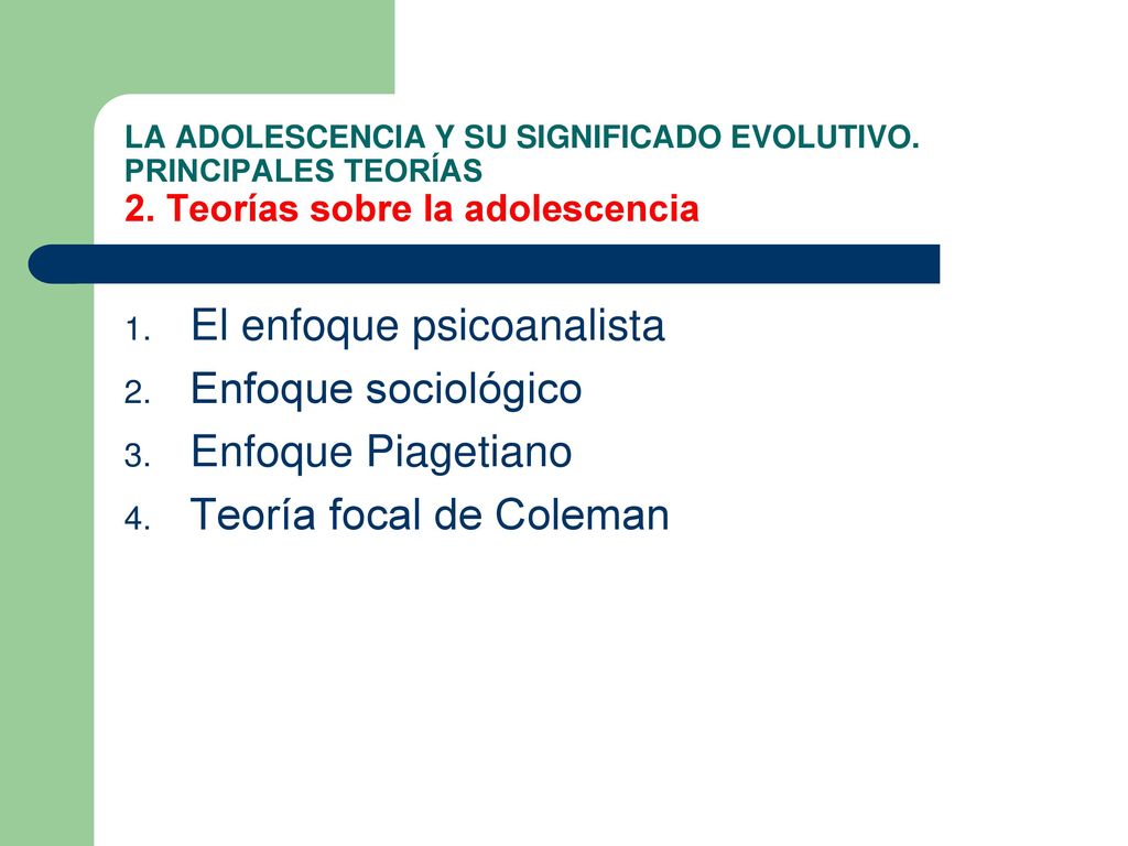 El enfoque psicoanalista Enfoque sociológico Enfoque Piagetiano