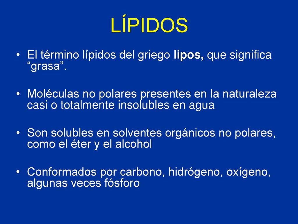LÍPIDOS El término lípidos del griego lipos, que significa grasa .