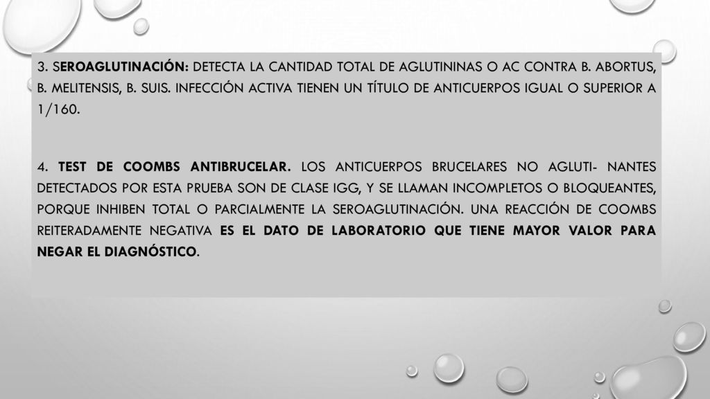 3. Seroaglutinación: detecta la cantidad total de aglutininas o Ac contra B.
