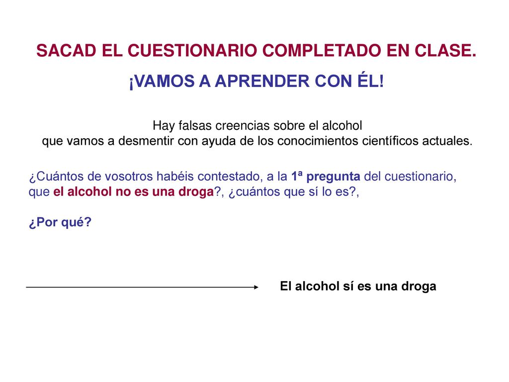 SACAD EL CUESTIONARIO COMPLETADO EN CLASE. ¡VAMOS A APRENDER CON ÉL!