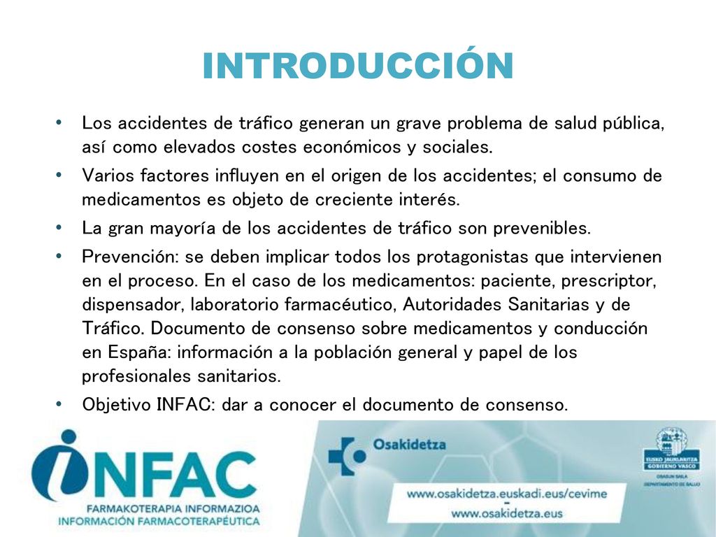 INTRODUCCIÓN Los accidentes de tráfico generan un grave problema de salud pública, así como elevados costes económicos y sociales.